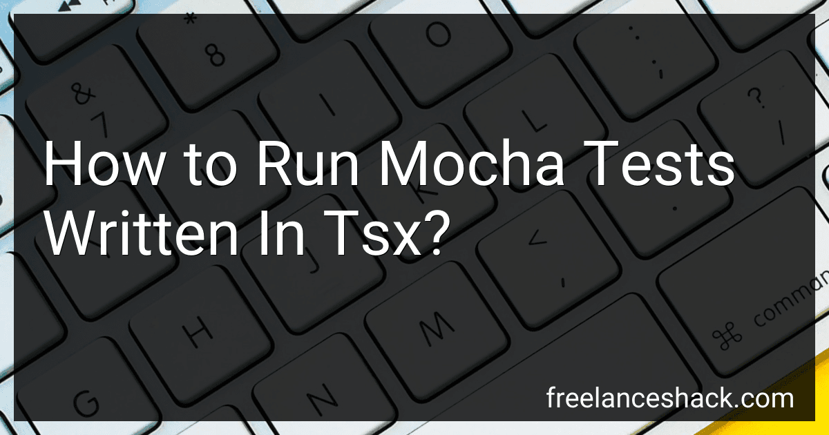 How to Run Mocha Tests Written In Tsx? image