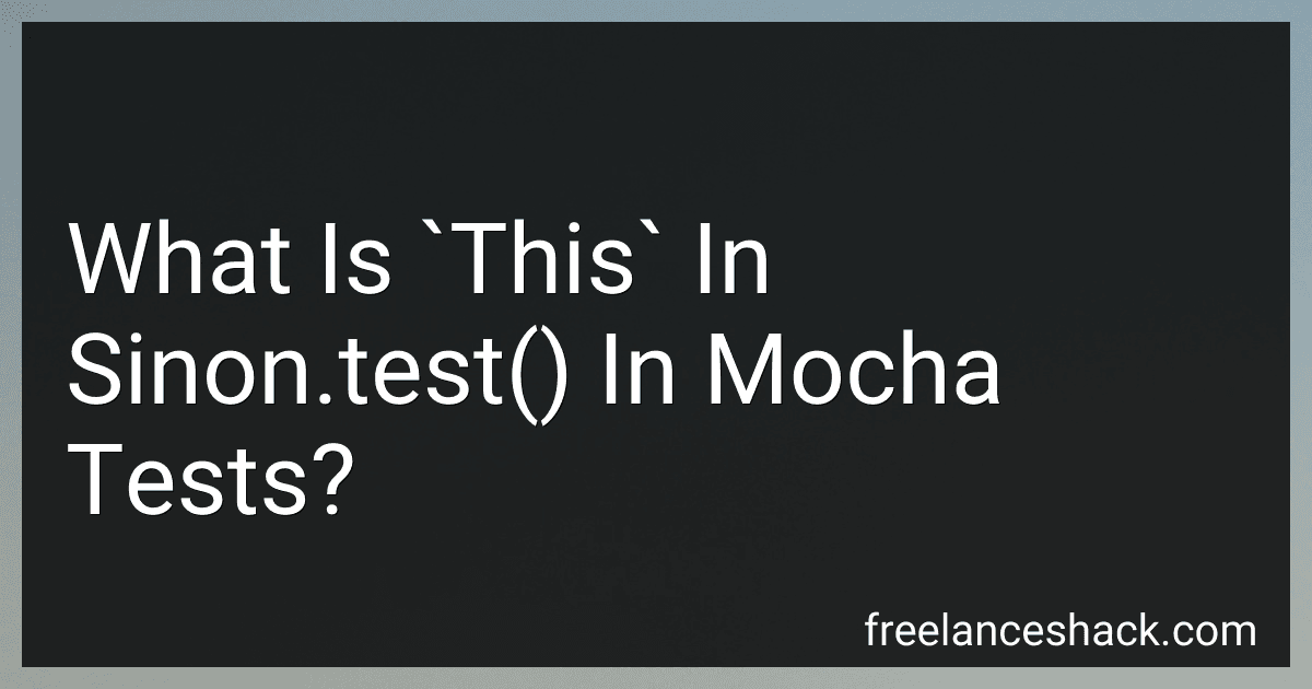 What Is `This` In Sinon.test() In Mocha Tests? preview
