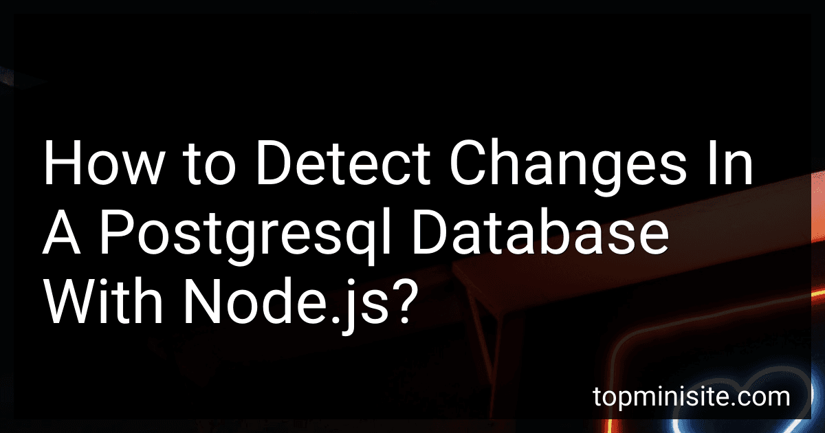 How to Detect Changes In A Postgresql Database With Node.js? image