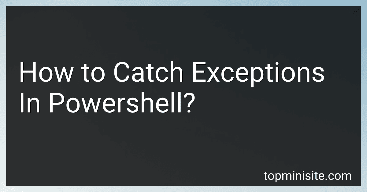 How to Catch Exceptions In Powershell? image