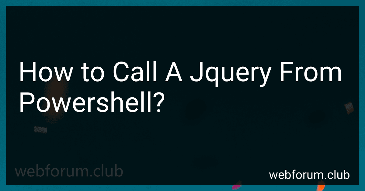 How to Call A Jquery From Powershell? preview