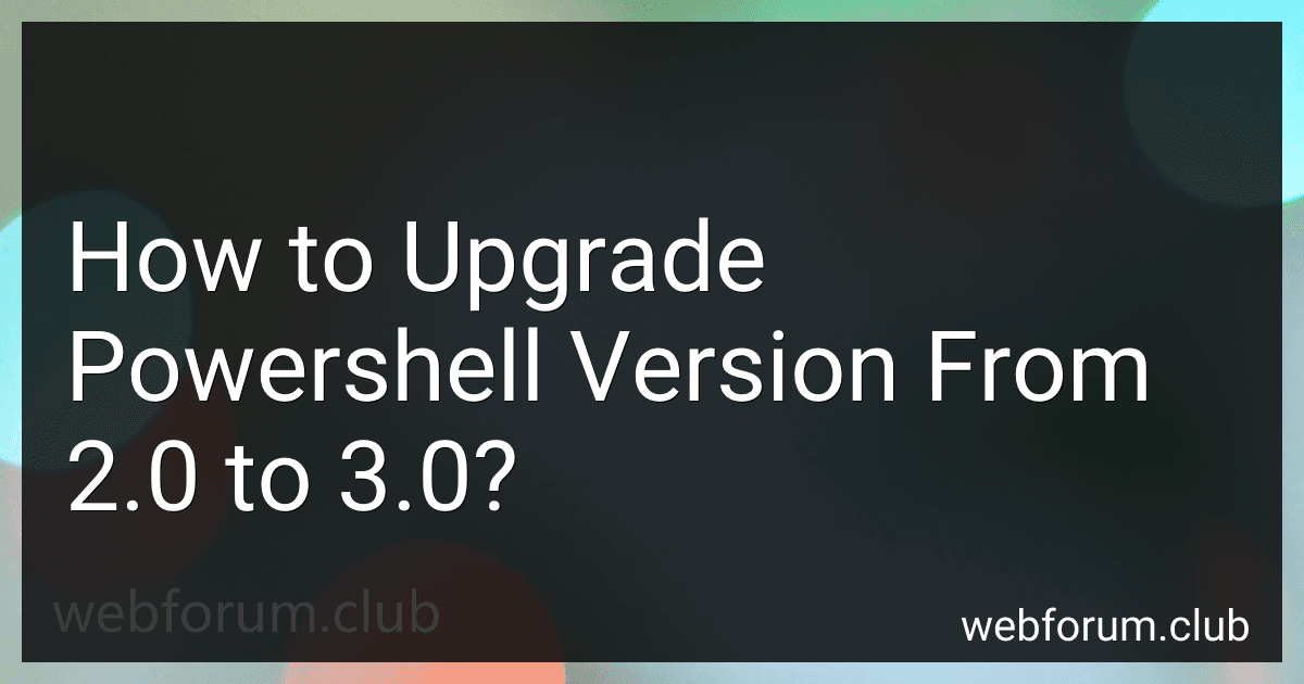 How to Upgrade Powershell Version From 2.0 to 3.0? preview