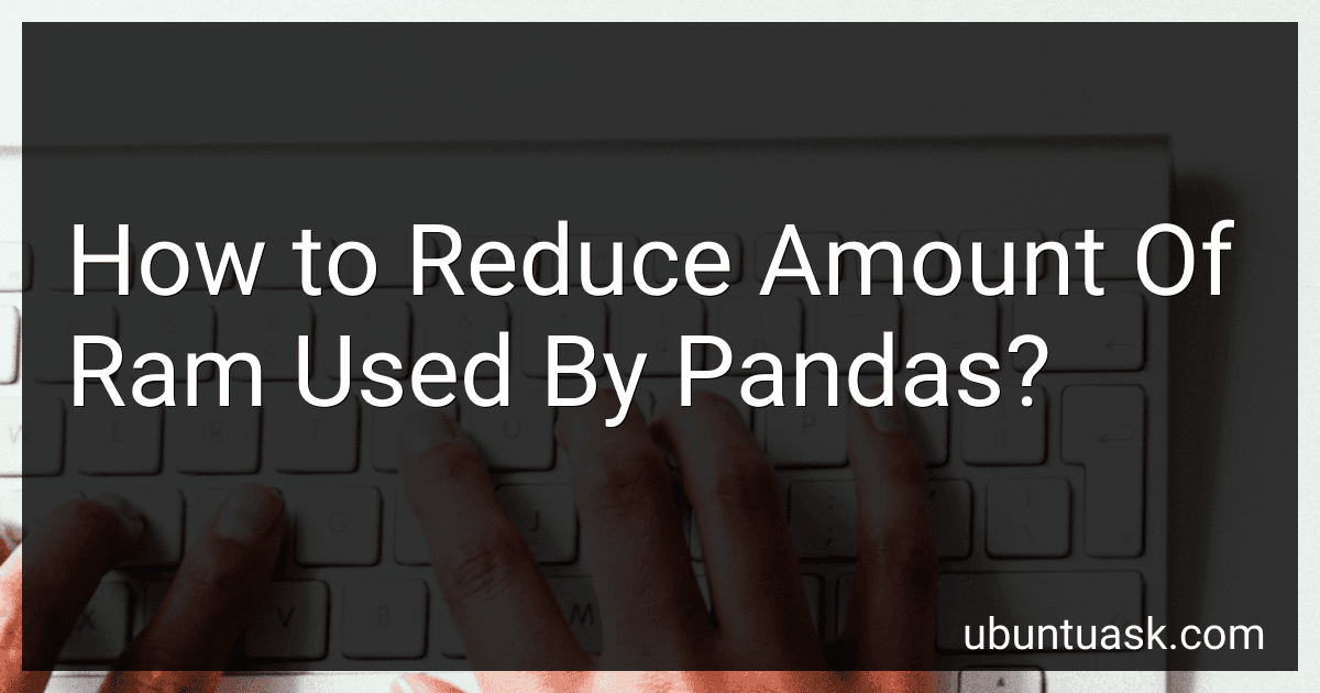 How to Reduce Amount Of Ram Used By Pandas? image