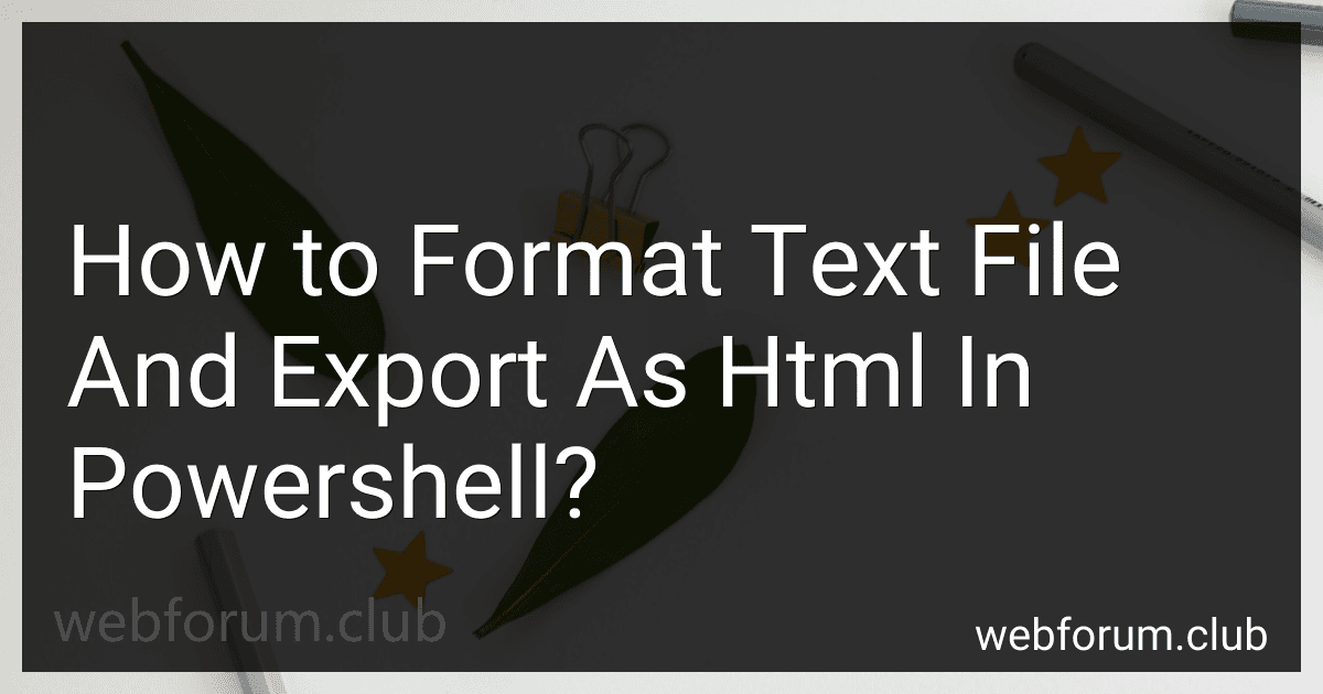 How to Format Text File And Export As Html In Powershell? preview
