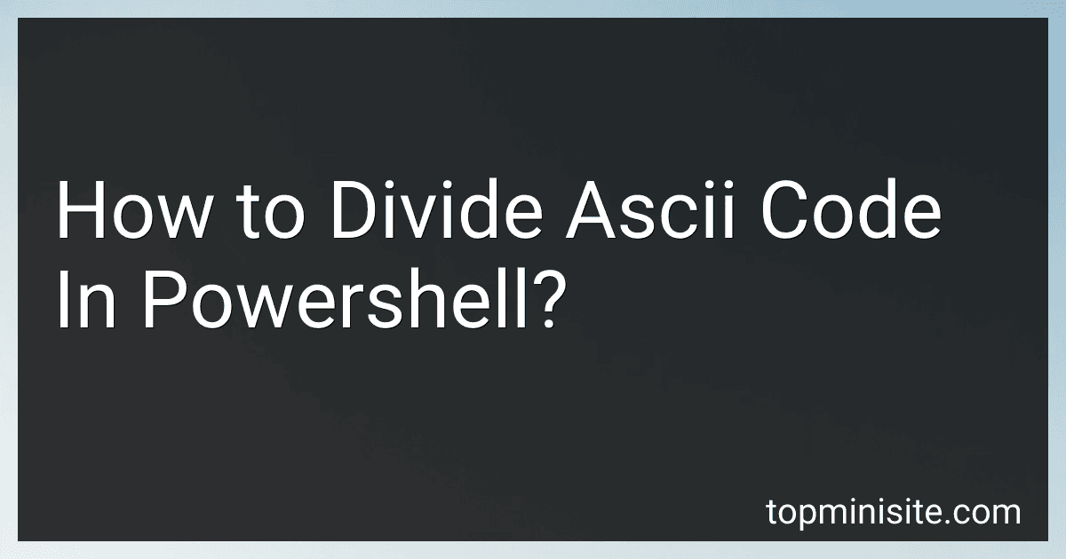 How to Divide Ascii Code In Powershell? image