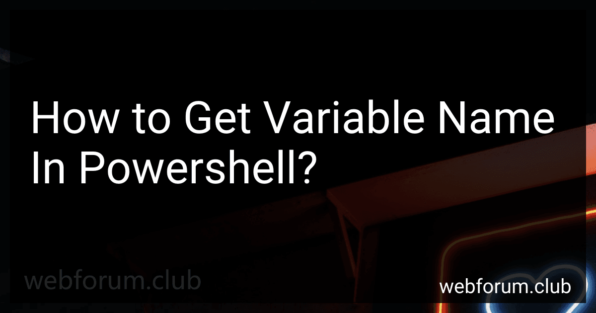 How to Get Variable Name In Powershell? image