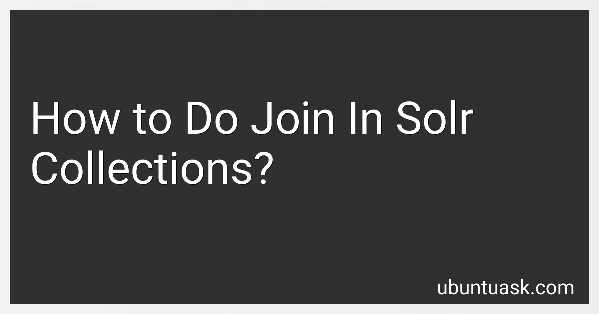 How to Do Join In Solr Collections? preview