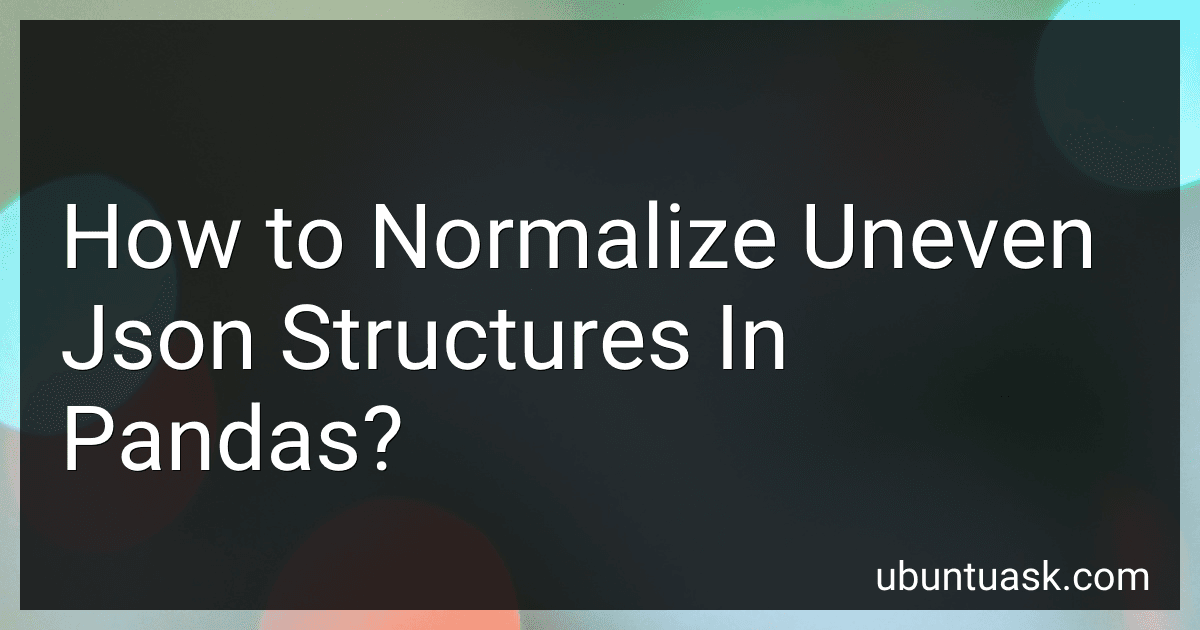 How to Normalize Uneven Json Structures In Pandas? image