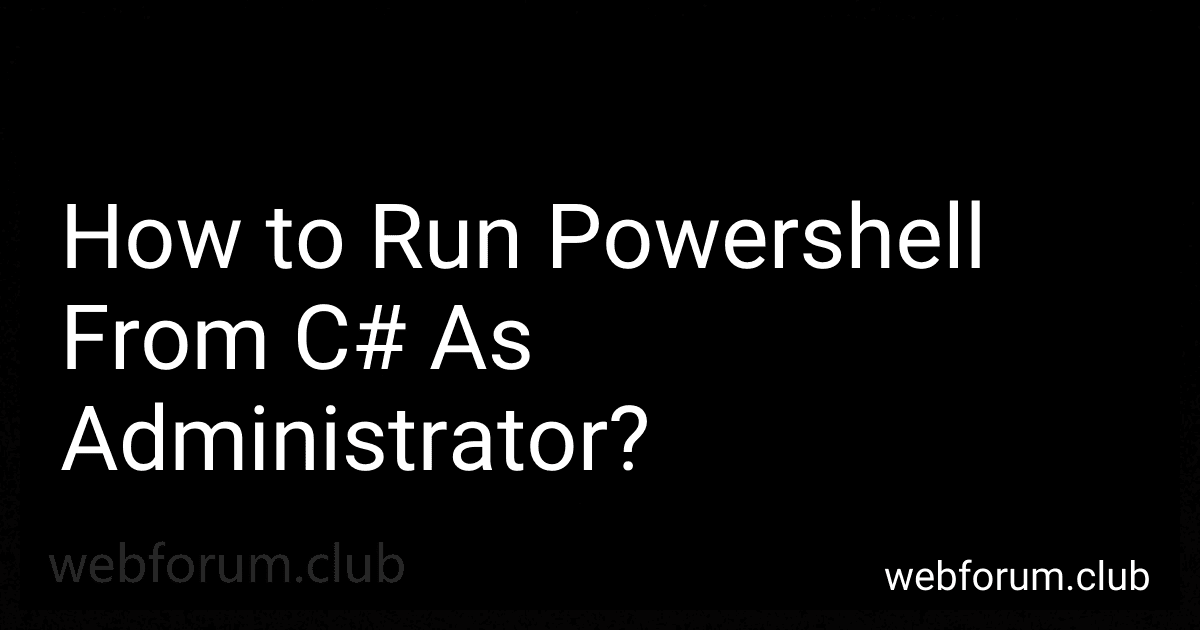How to Run Powershell From C# As Administrator? image