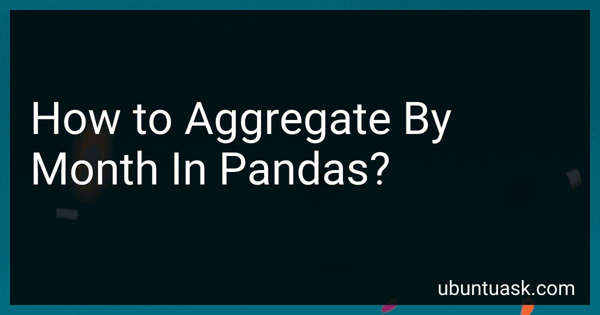 How to Aggregate By Month In Pandas? image