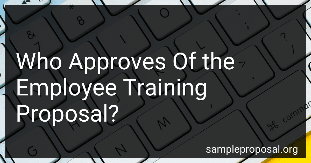 Who Approves Of the Employee Training Proposal? image