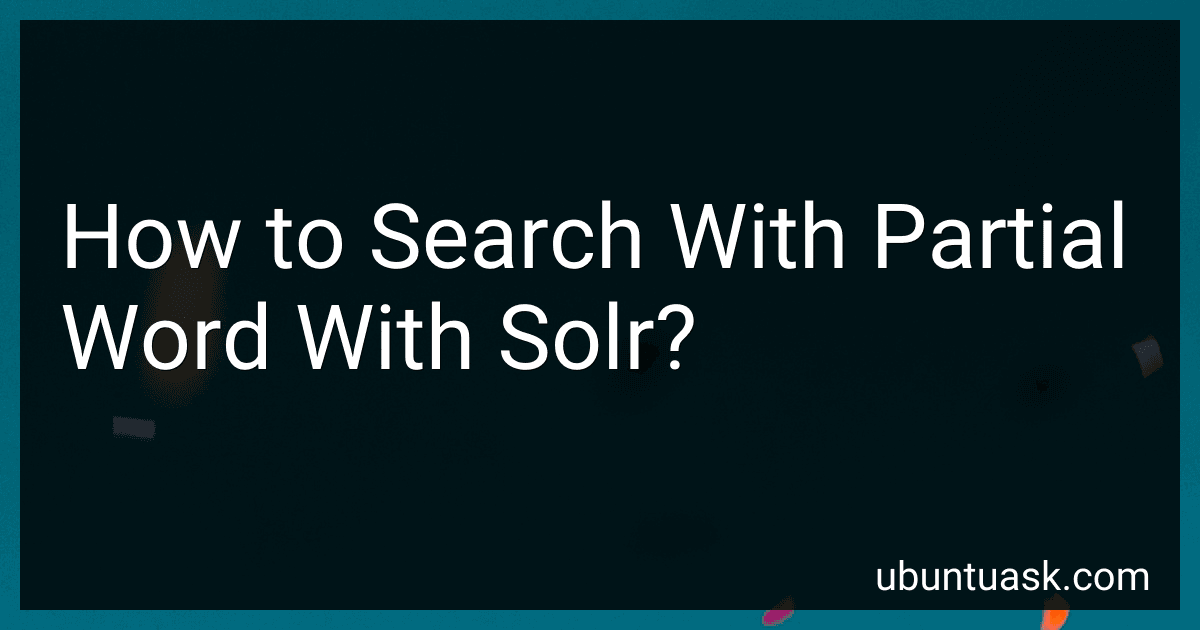 How to Search With Partial Word With Solr? preview
