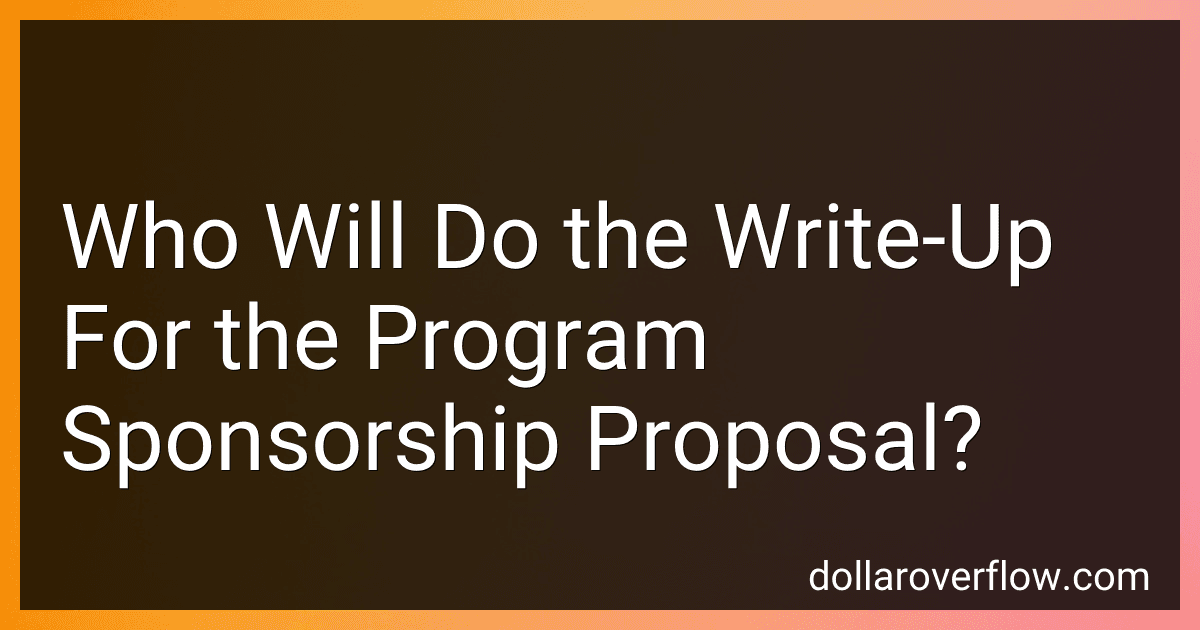 Who Will Do the Write-Up For the Program Sponsorship Proposal? image