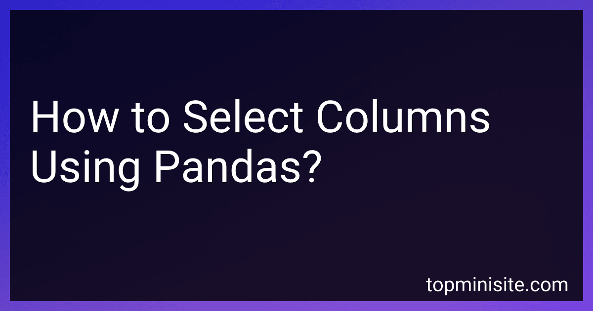 How to Select Columns Using Pandas? image