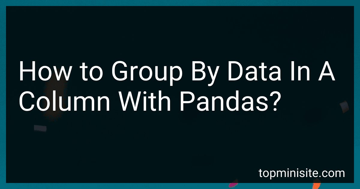 How to Group By Data In A Column With Pandas? preview