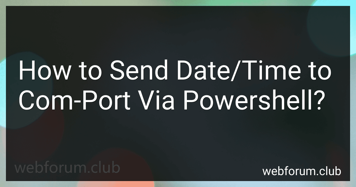 How to Send Date/Time to Com-Port Via Powershell? image