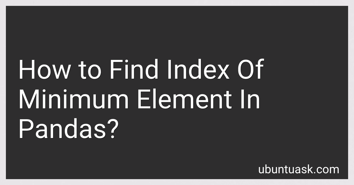 How to Find Index Of Minimum Element In Pandas? image