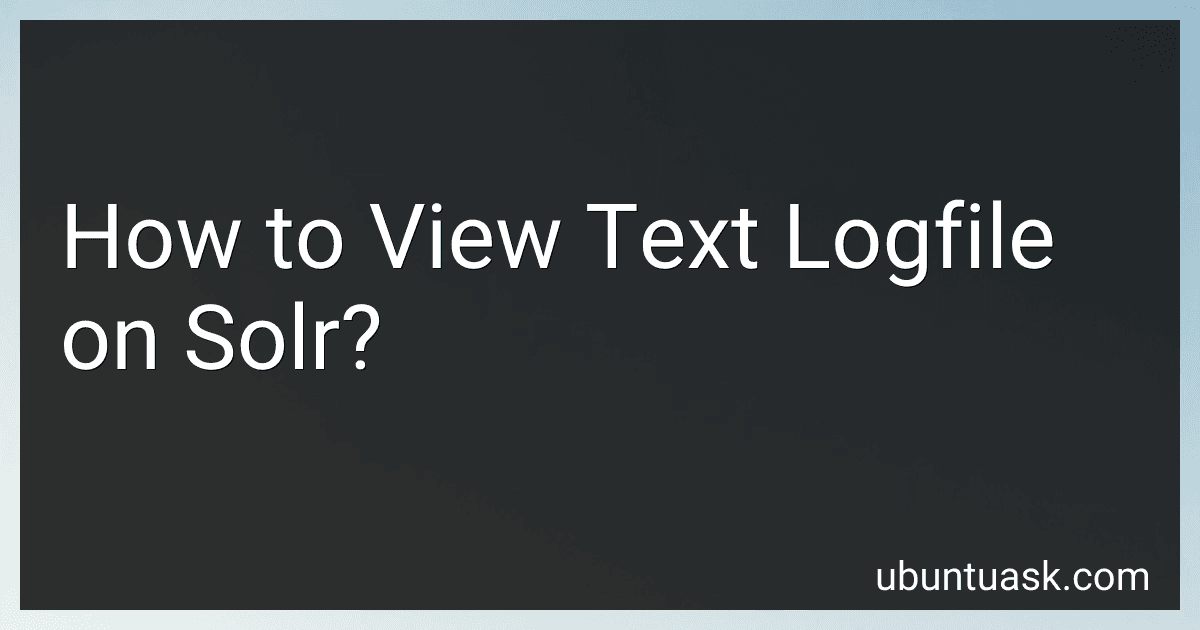 How to View Text Logfile on Solr? image