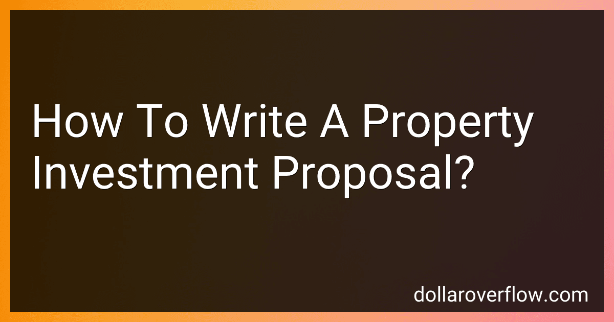 How To Write A Property Investment Proposal? image