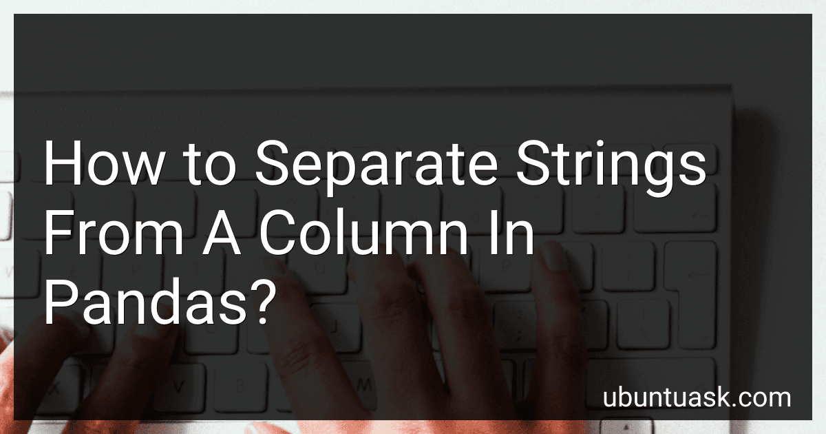 How to Separate Strings From A Column In Pandas? preview