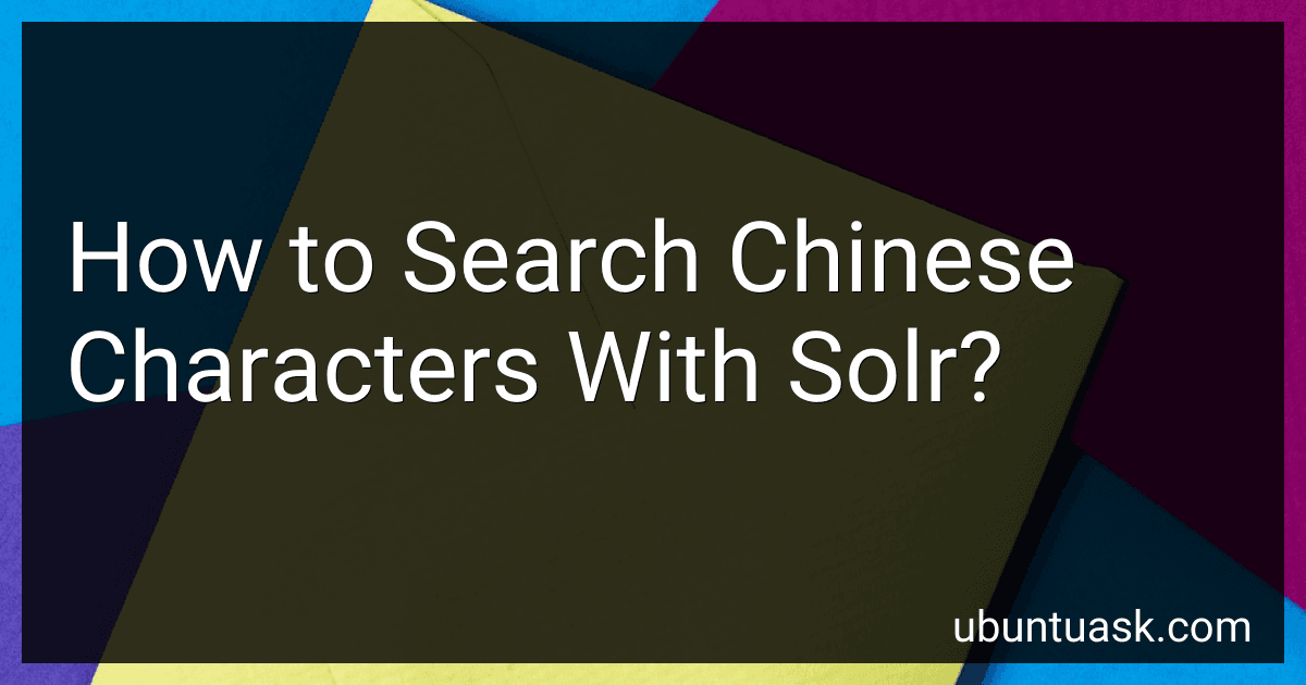 How to Search Chinese Characters With Solr? preview