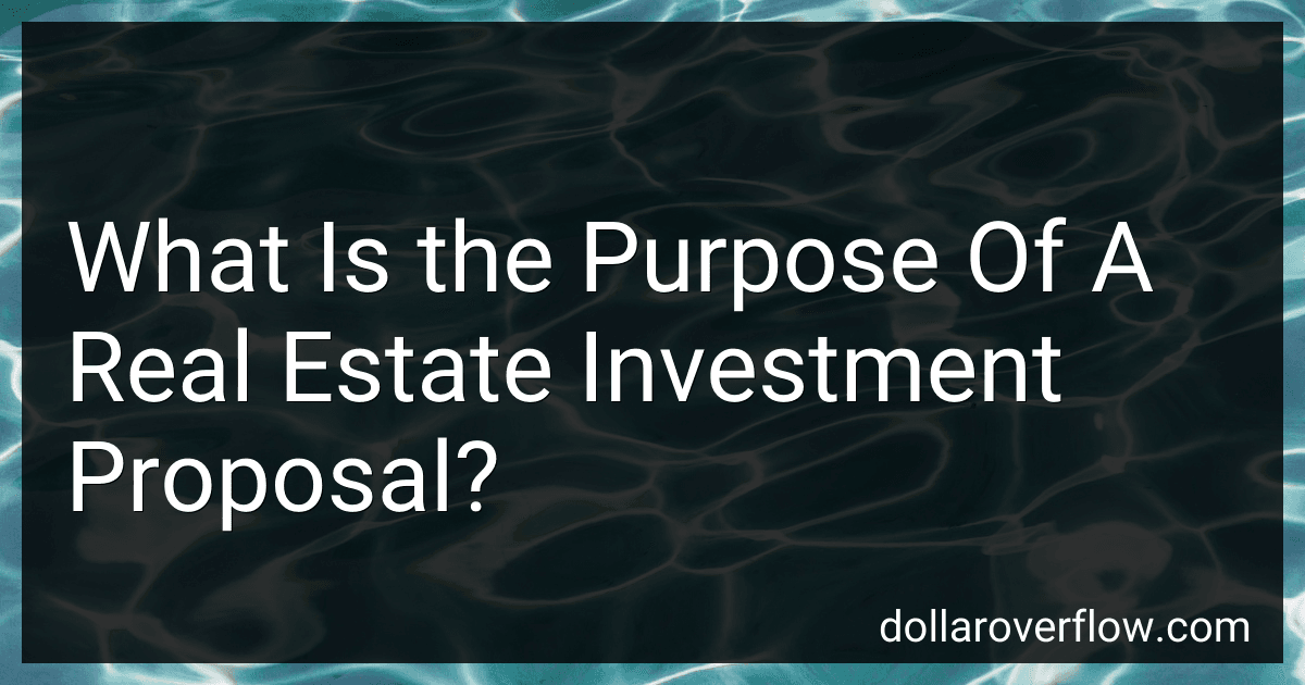 What Is the Purpose Of A Real Estate Investment Proposal? image