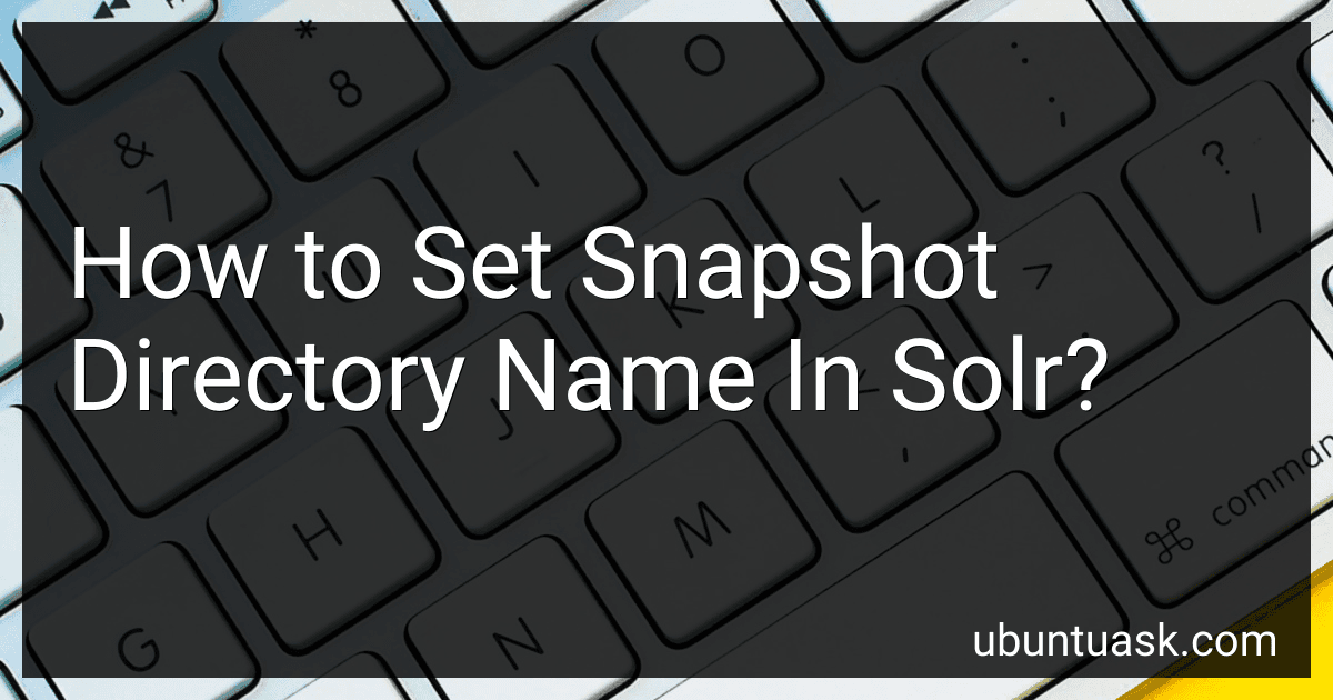 How to Set Snapshot Directory Name In Solr? image