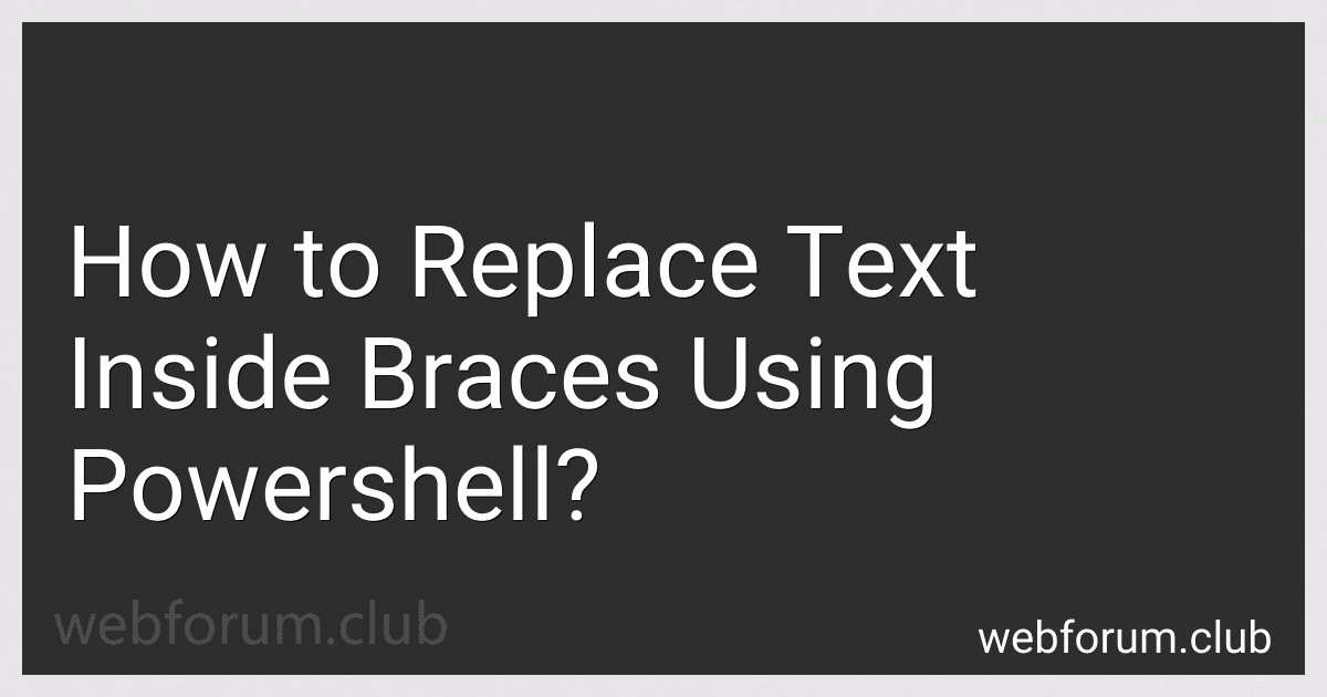 How to Replace Text Inside Braces Using Powershell? image