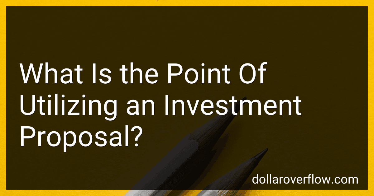 What Is the Point Of Utilizing an Investment Proposal? image