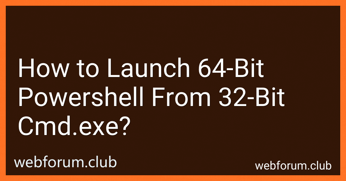 How to Launch 64-Bit Powershell From 32-Bit Cmd.exe? image
