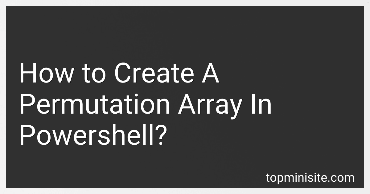 How to Create A Permutation Array In Powershell? image