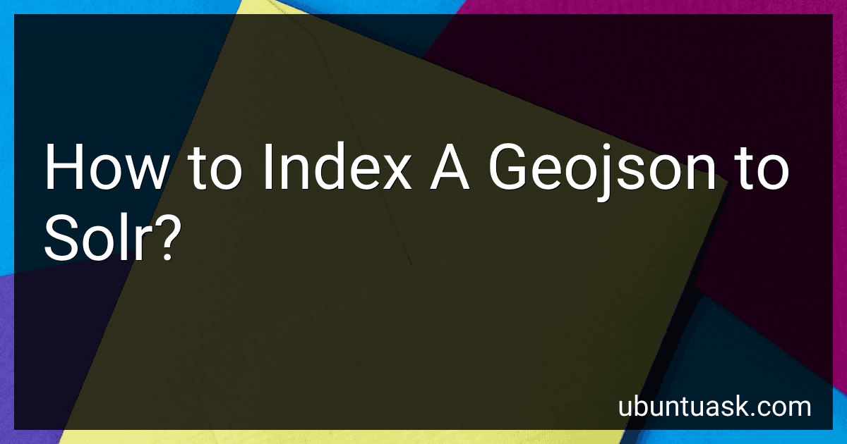 How to Index A Geojson to Solr? image
