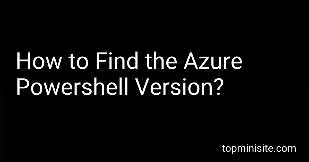 How to Find the Azure Powershell Version? image