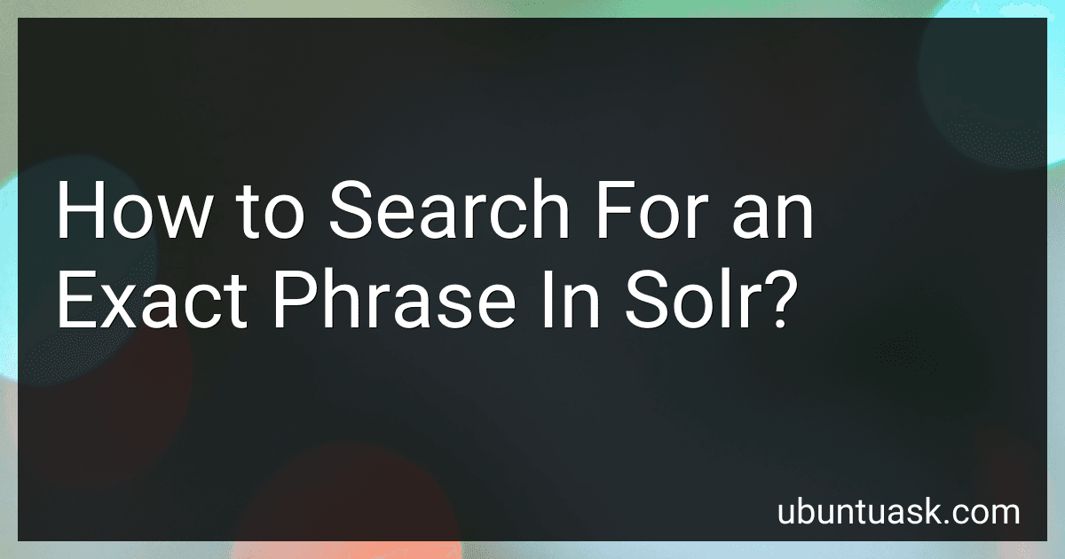 How to Search For an Exact Phrase In Solr? image