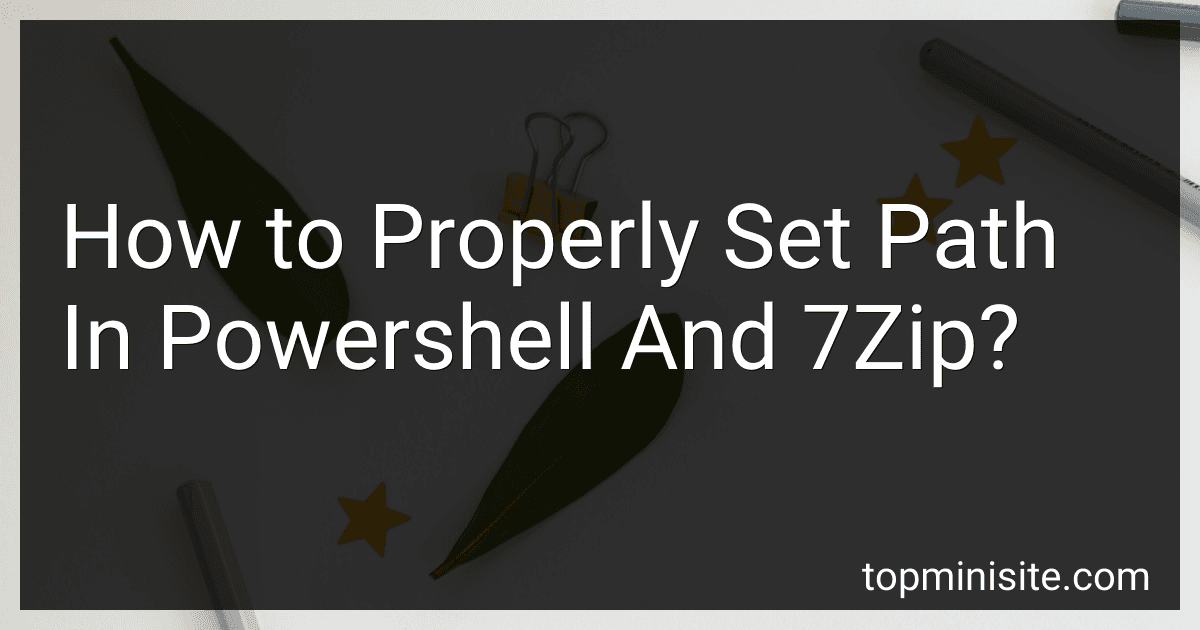 How to Properly Set Path In Powershell And 7Zip? preview
