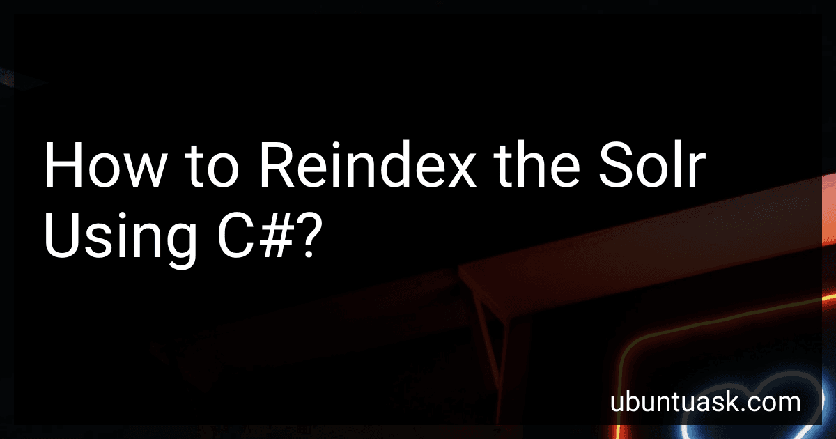 How to Reindex the Solr Using C#? image