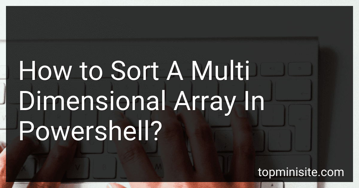 How to Sort A Multi Dimensional Array In Powershell? image