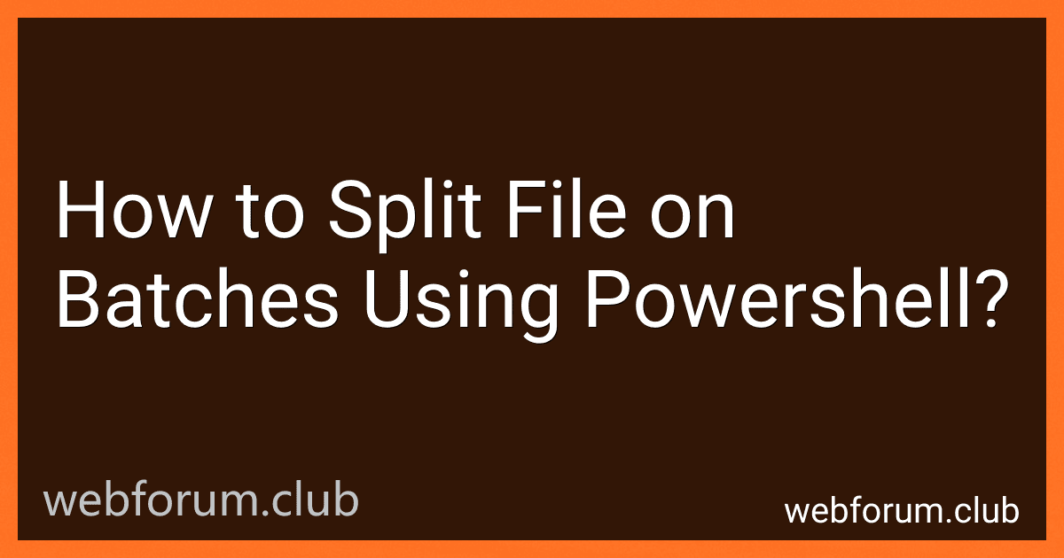 How to Split File on Batches Using Powershell? image