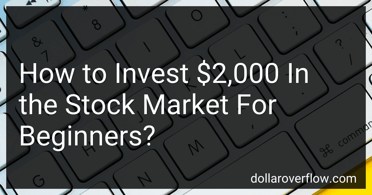 How to Invest $2,000 In the Stock Market For Beginners? image