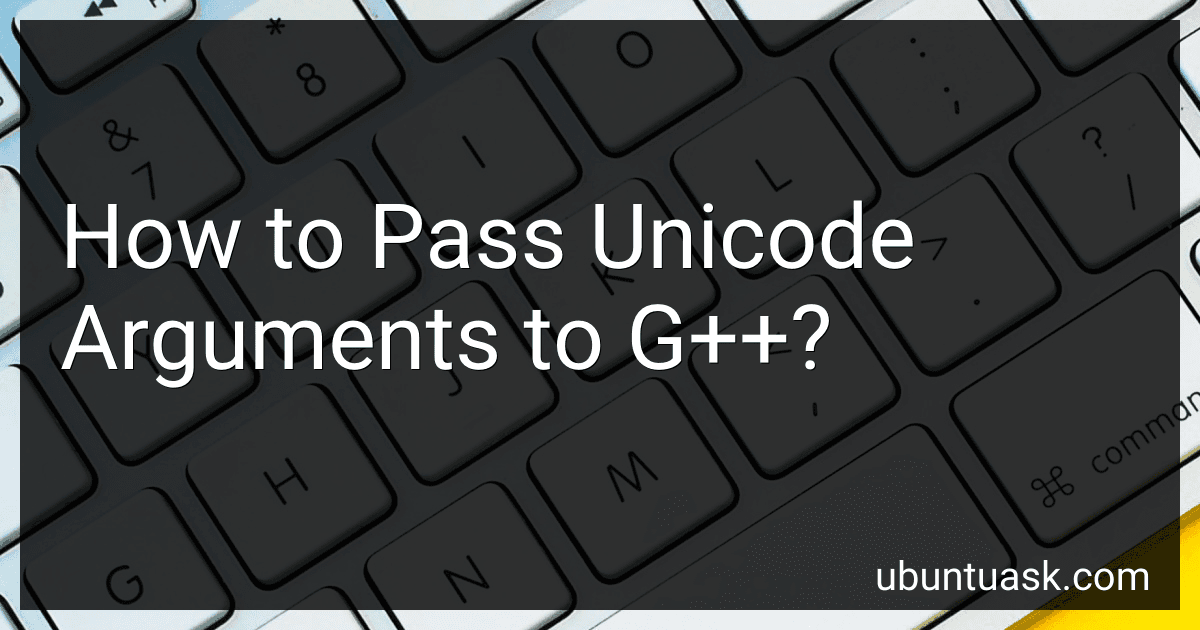 How to Pass Unicode Arguments to G++? preview