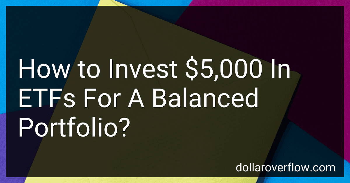 How to Invest $5,000 In ETFs For A Balanced Portfolio? image