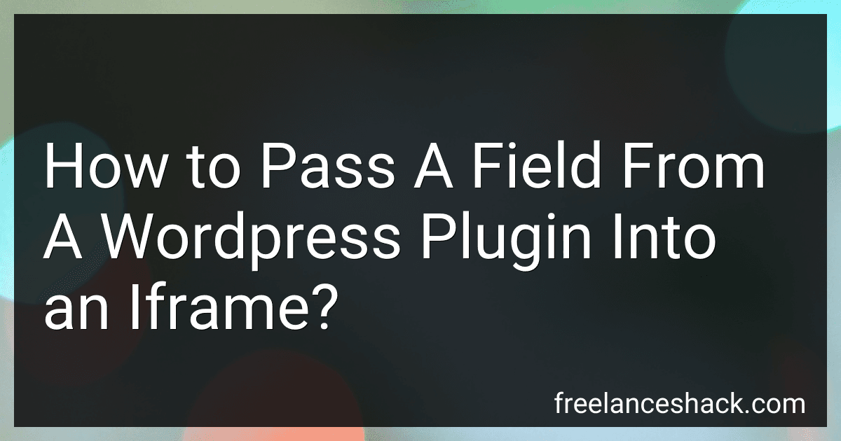 How to Pass A Field From A Wordpress Plugin Into an Iframe? preview