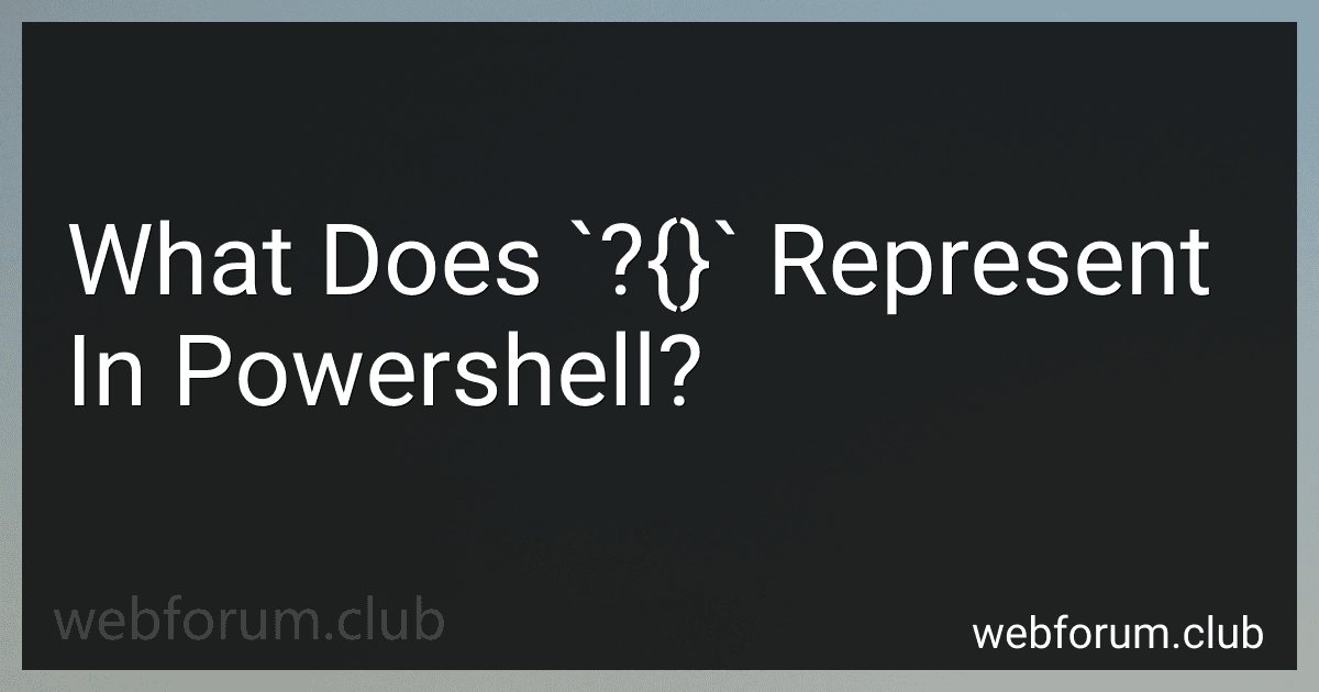 What Does `?{}` Represent In Powershell? preview
