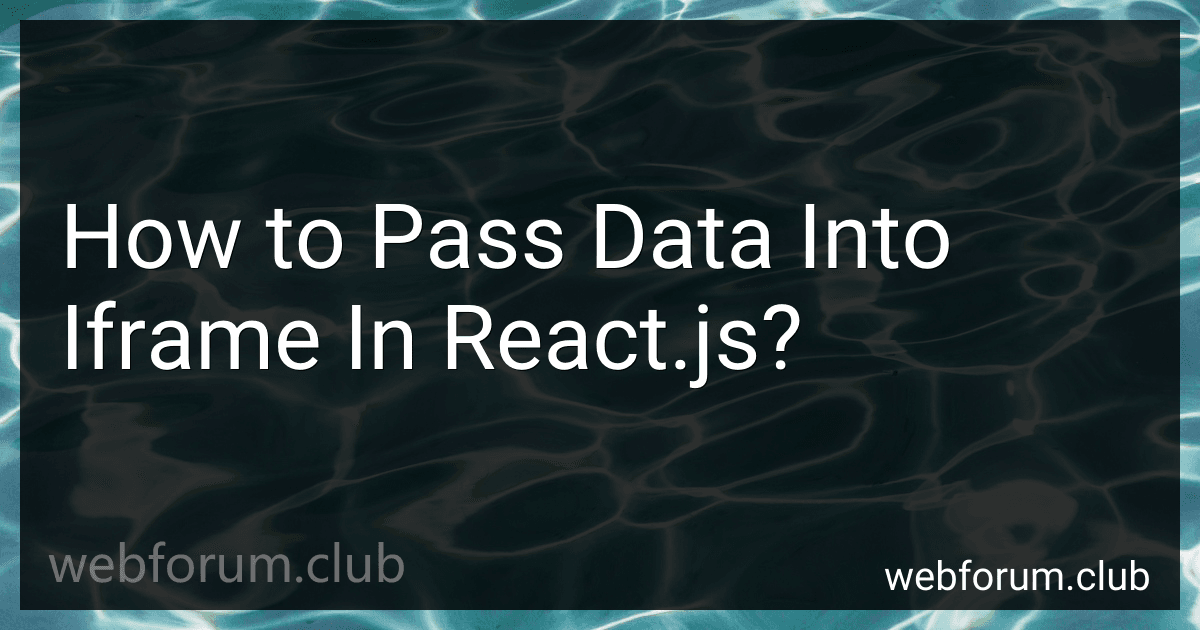 How to Pass Data Into Iframe In React.js? image