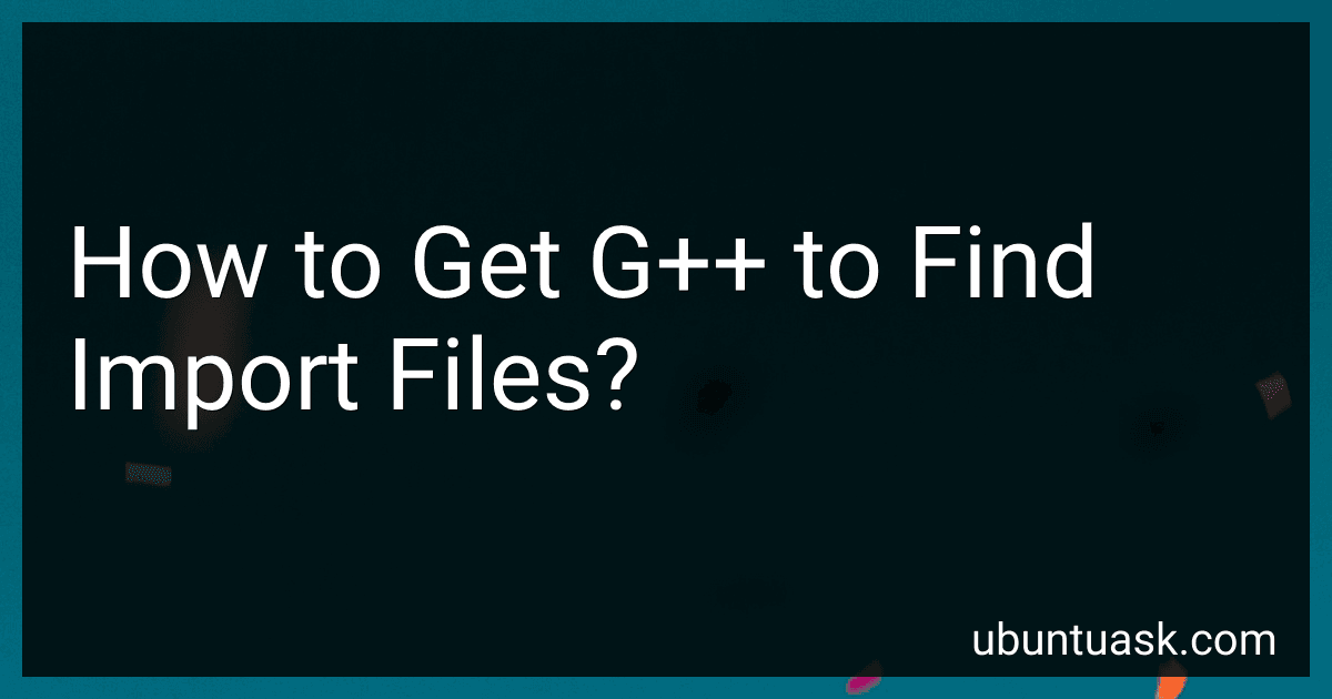 How to Get G++ to Find Import Files? preview