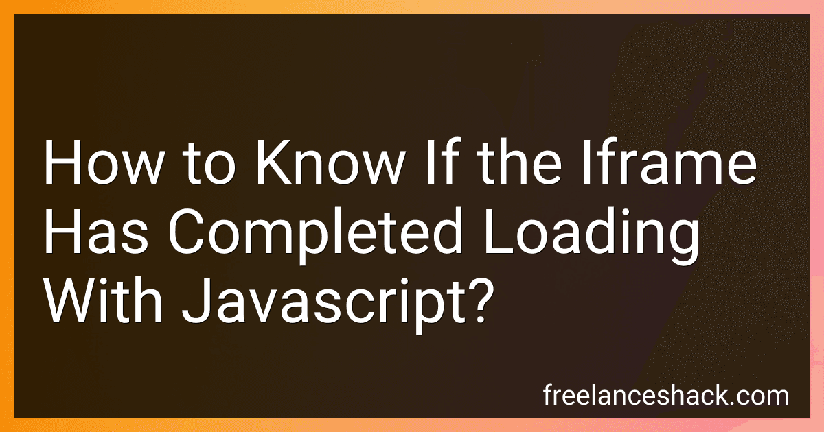 How to Know If the Iframe Has Completed Loading With Javascript? image