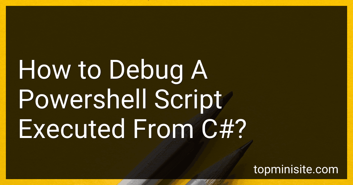 How to Debug A Powershell Script Executed From C#? image