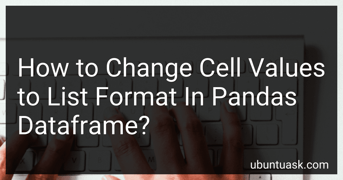 How to Change Cell Values to List Format In Pandas Dataframe? image