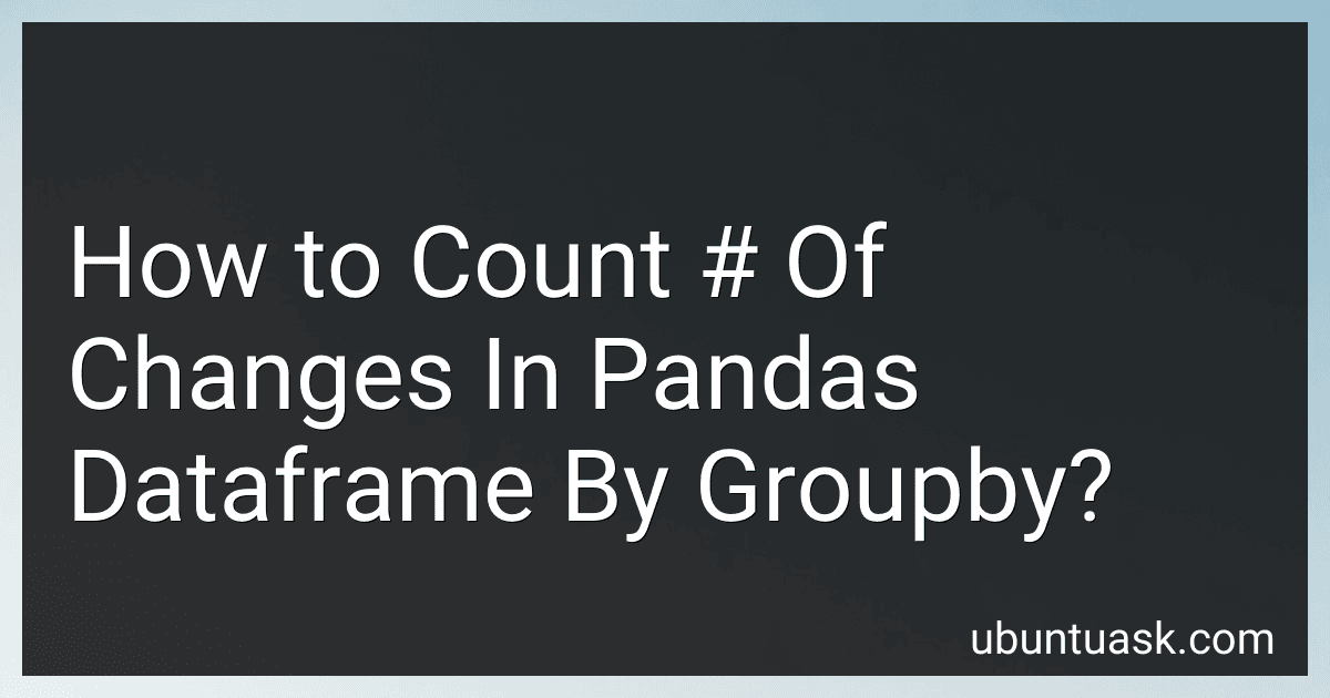 How to Count # Of Changes In Pandas Dataframe By Groupby? preview