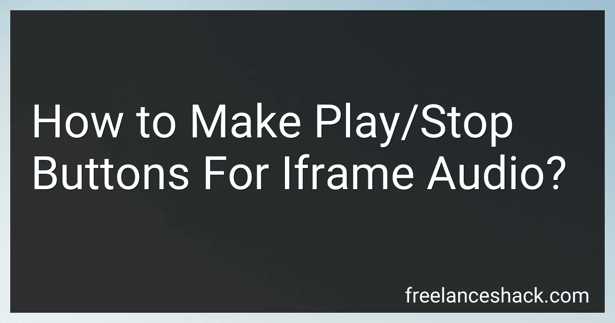 How to Make Play/Stop Buttons For Iframe Audio? preview